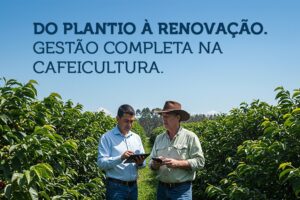 Do Plantio à Renovação: Gestão Completa na Cafeicultura