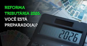 Produtor Rural e a Reforma Tributária 2025/2026: guia completo para o Agro, IBS/CBS e Gestão Rural